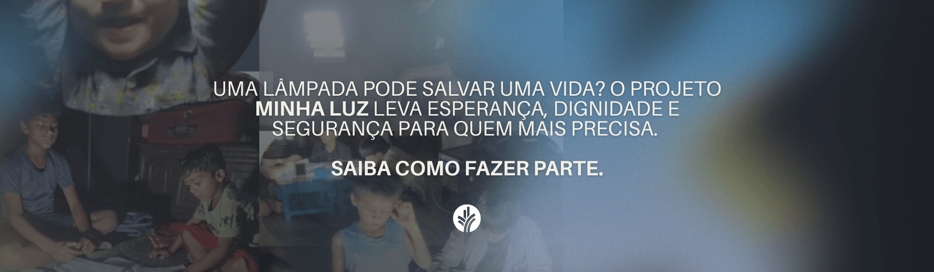 Minha Luz - Campanha mensal de doação