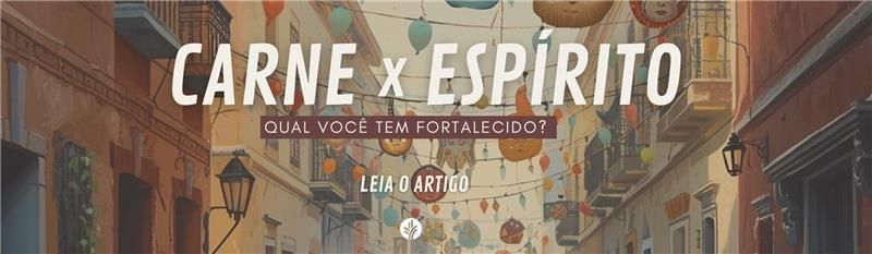 Artigo Carne x Espírito